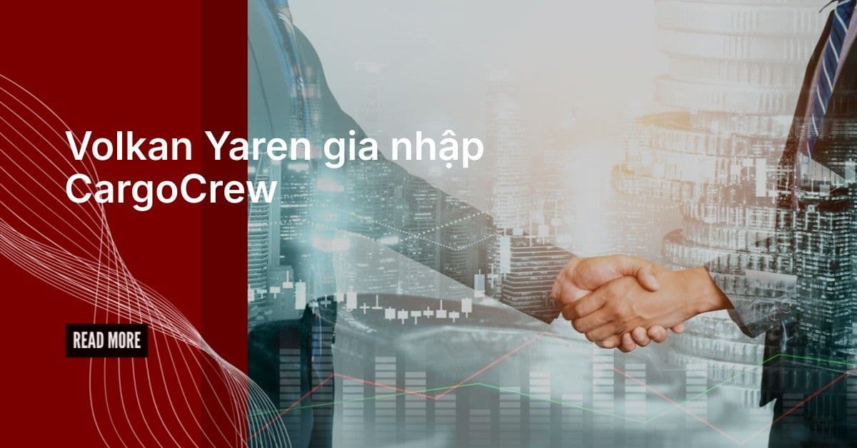 Volkan Yaren gia nhập CargoCrew với vai trò mới