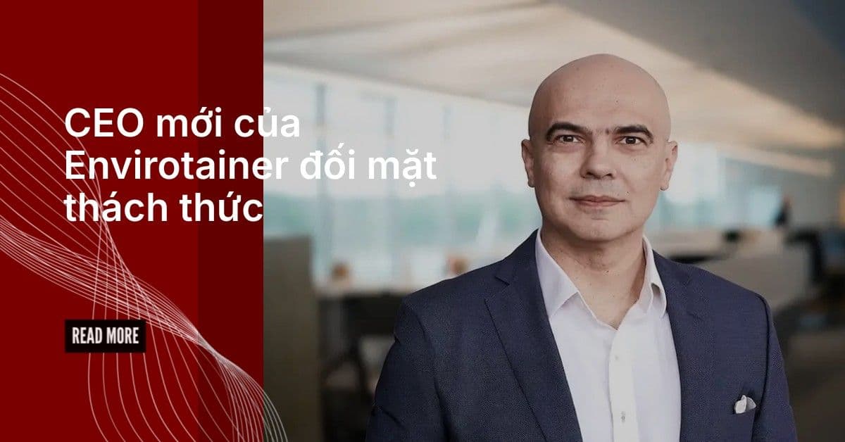 CEO mới của Envirotainer và thách thức logistics